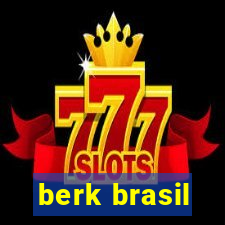 berk brasil